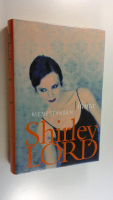 Shirley Lord : Menestyksen hinta