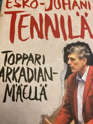 ESKO-JUHANI TENNILÄ: TORPPARI ARKADIANMÄELLÄ