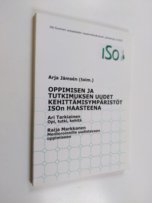 Oppimisen ja tutkimuksen uudet kehittämisympäristöt ISOn ...