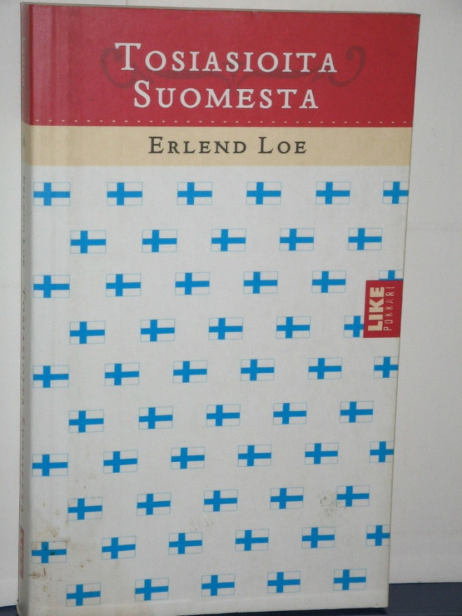 Erlend Loe : TOSIASIOITA SUOMESTA