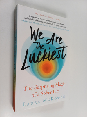 Laura McKowen : We are the luckiest : the surprising magi...