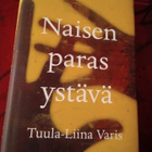 TUULA-LIINA VARIS: NAISEN PARAS YSTÄVÄ - pikkukuva 1