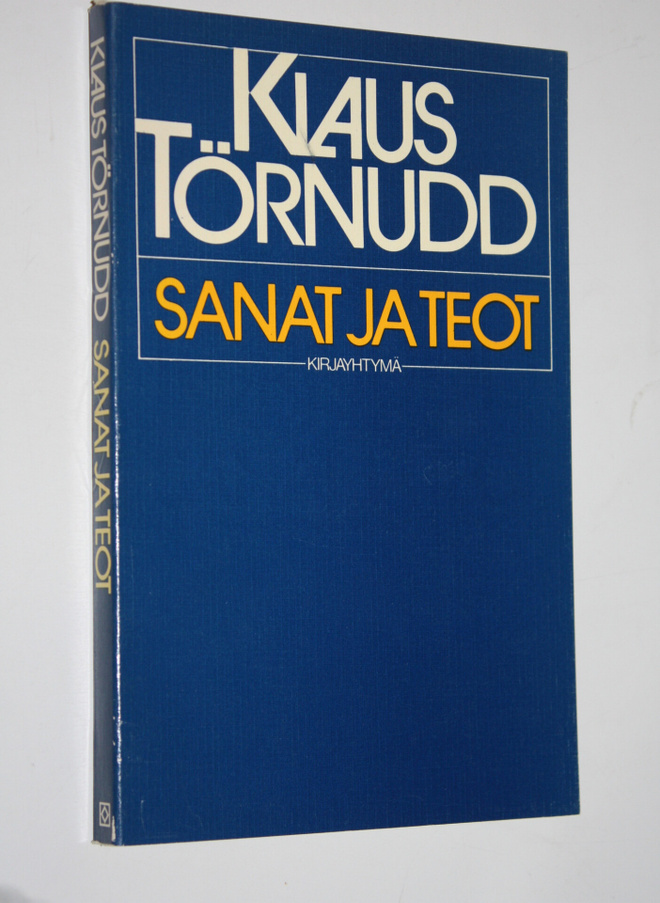 Klaus Törnudd : Sanat ja teot : ulkopoliittisia kirjoitelmia