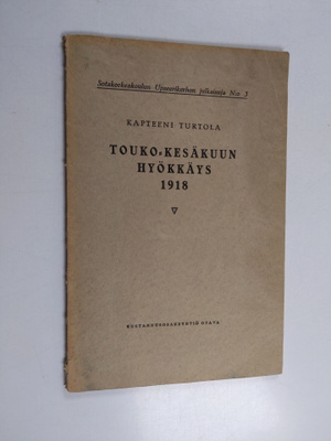 Kapteeni Turtola : Touko-kesäkuun hyökkäys 1918 : armeija...