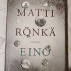 Matti Rönkä : EINO sid. kovakantinen 1. painos - pikkukuva 1