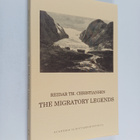 Reidar Th Christiansen : The migratory legends : a propos... - pikkukuva 1
