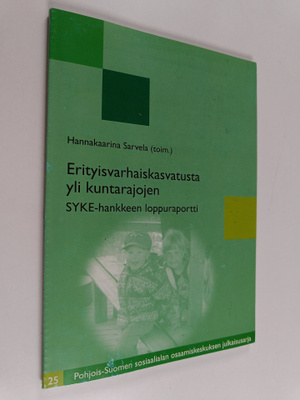 Erityisvarhaiskasvatusta yli kuntarajojen : Syke-hankkeen...