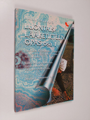 Markku (toim.) Pohjankyrö : Luontaislääketieteen opas Osa...