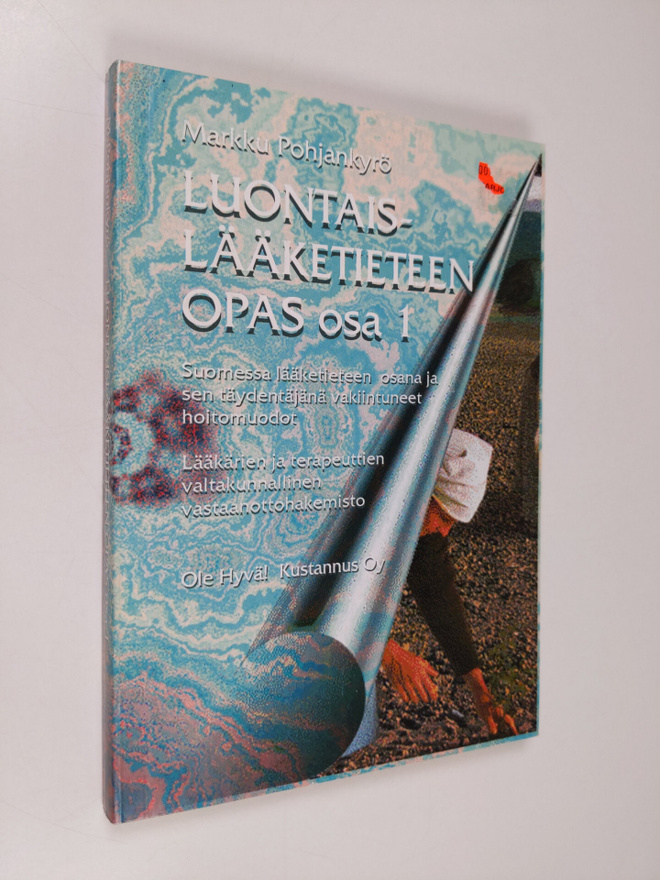 Markku (toim.) Pohjankyrö : Luontaislääketieteen opas Osa...