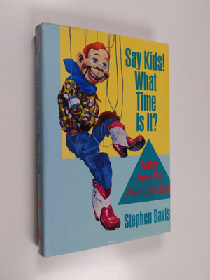 Stephen Davis : Say Kids! What Time is It? - Notes from t...