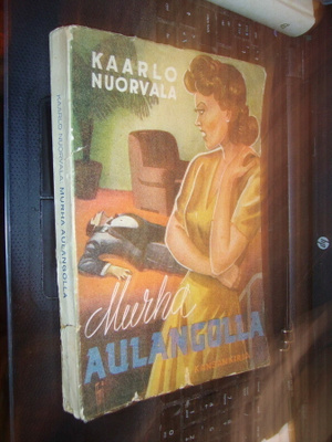 Kaarlo Nuorvala: Murha Aulangolla ( 1 p.1945 ) sis.postikulu