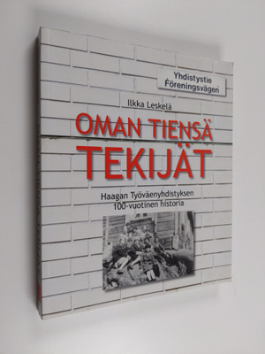 Ilkka Leskelä : Oman tiensä tekijät : Haagan Työväenyhdis...