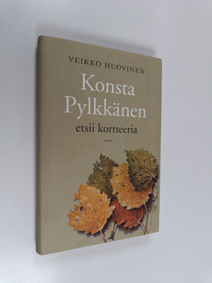 Veikko Huovinen : Konsta Pylkkänen etsii kortteeria (sign...