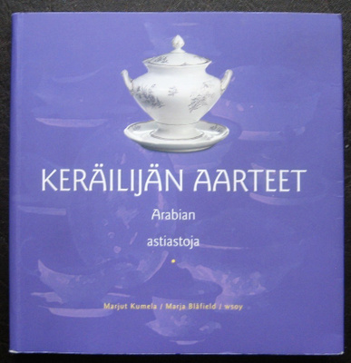 Keräilijän aarteet. Arabian astiastoja