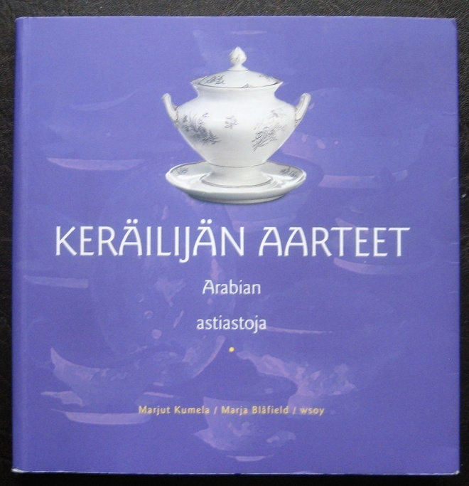 Keräilijän aarteet. Arabian astiastoja
