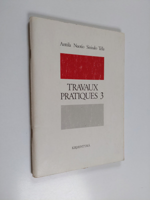 Jarmo ym. Anttila : Travaux pratiques 3