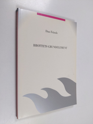 Dan Frände : Brottets grundelement