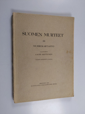 Lauri Kettunen : Suomen murteet 3 : murrekartasto