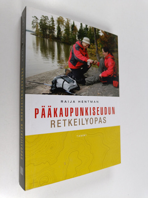 Raija Hentman : Pääkaupunkiseudun retkeilyopas