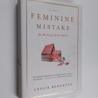 Leslie Bennetts : The Feminine Mistake - Are We Giving Up... - pikkukuva 1
