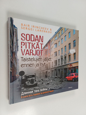 Bair Irinceev ym. : Sodan pitkät varjot : taistelujen jäl...