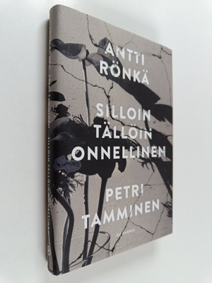 Antti Rönkä : Silloin tällöin onnellinen : Pelosta, kirjo...