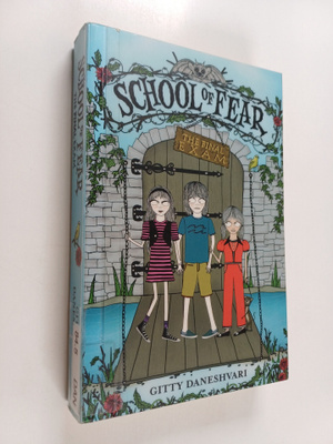 Gitty Daneshvari ym. : School of fear : The Final Exam