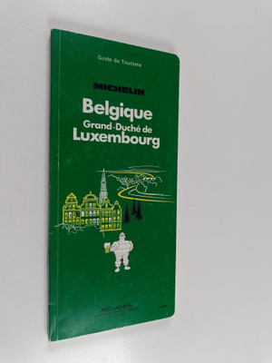 Guide de Tourisme Michelin : Belgique, Grand-Duche de Lux...
