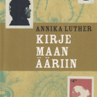 Annika Luther: Kirje maan ääriin - pikkukuva 1