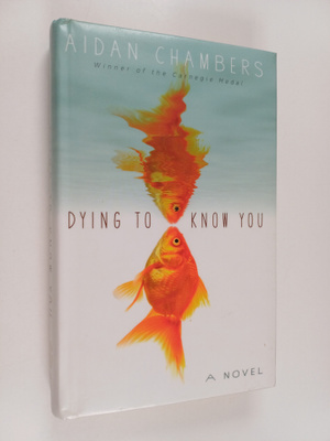 Aidan Chambers : Dying to know you