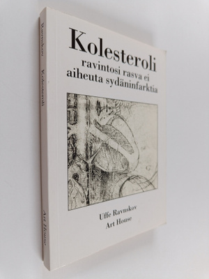 Uffe Ravnskov : Kolesteroli : ravintosi rasva ei aiheuta ...