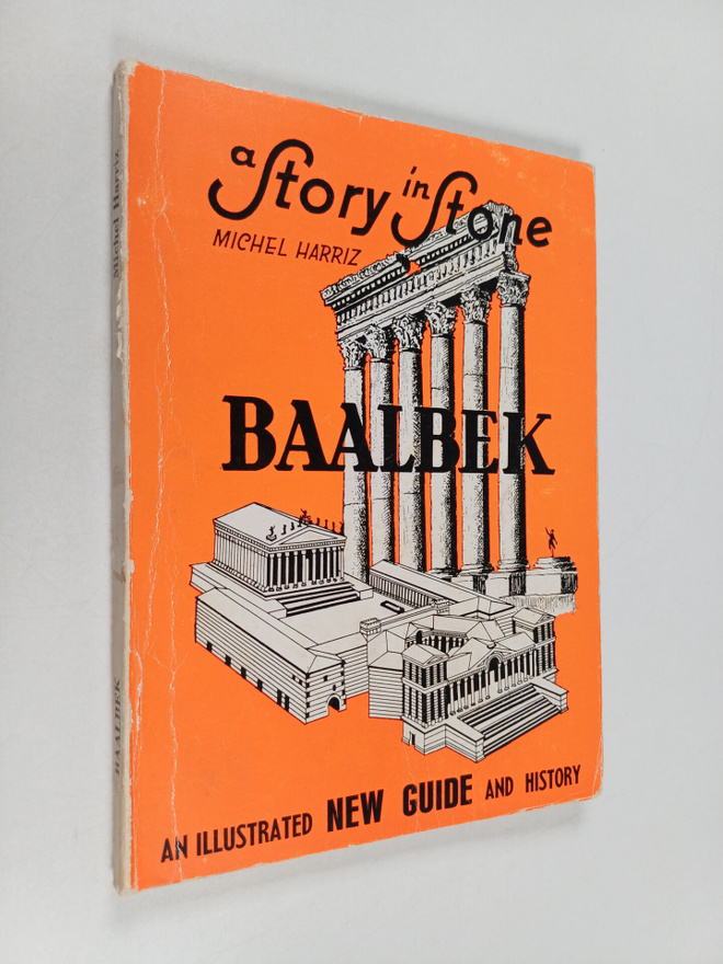 Michel Harriz : Baalbek : A story in stone