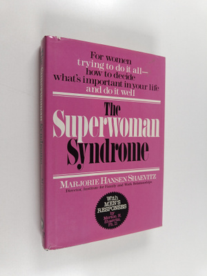 Marjorie Hansen Shaevitz ym. : The Superwoman Syndrome