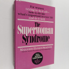 Marjorie Hansen Shaevitz ym. : The Superwoman Syndrome - pikkukuva 1