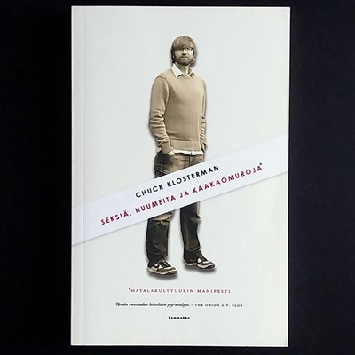 Chuck Klosterman: Seksiä, huumeita ja kaakaomuroja