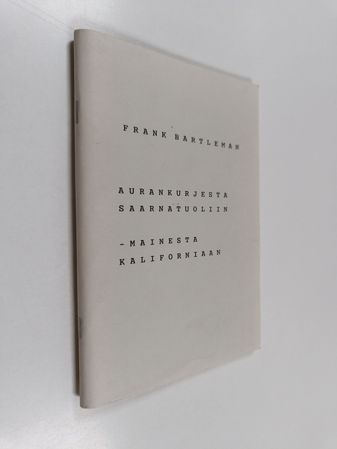 Frank Bartleman : Aurankurjesta saarnatuoliin - Mainesta ...