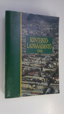 Keijo (toim.) Kaivanto : Kiinteistölainsäädäntö 1996