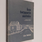 Liisi Huhtala : Kuu torpparin aurinko : torppari-aihe suo... - pikkukuva 1