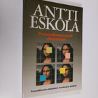 Antti Eskola : Persoonallisuustyypeistä elämäntapaan : pe... - pikkukuva 1