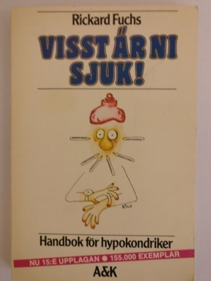 Rickard Fuchs: Visst är ni sjuk!