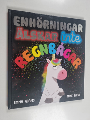 Emma Adams : Enhörningar älskar inte regnbågar