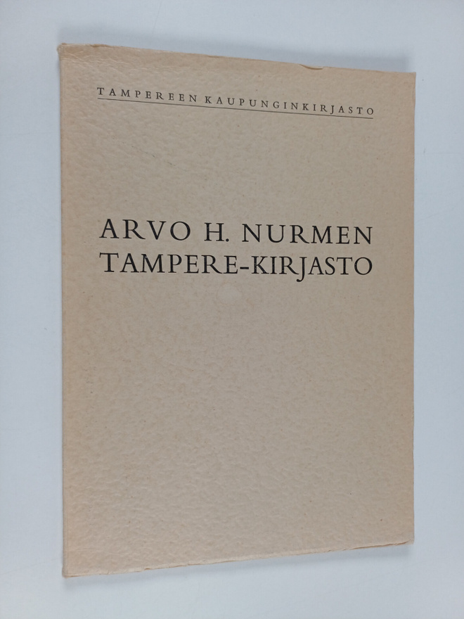Arvo H. Nurmi : Arvo H. Nurmen Tampere-kirjasto