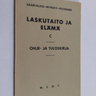 Kaarlo Saarialho : Ohje- ja tuloskirja : laskutaito ja el... - pikkukuva 1