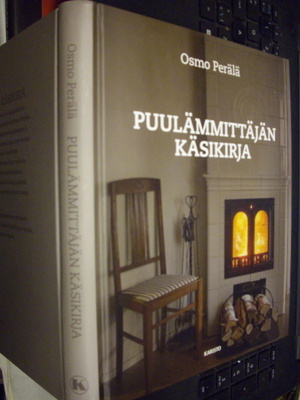 Osmo Perälä : Puulämmittäjän käsikirja ( 1 p.2012 ) Sis.pk:t