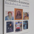 Matti ym. (valokuvat) Huuhka : Totuus = kauneus : Bäcksba... - pikkukuva 1