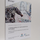 Sirkka Heinonen ym. : Landscapes of Our Uncertain Futures... - pikkukuva 1