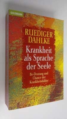 Ruediger Dahlke : Krankheit als Sprache der Seele : BE.De...
