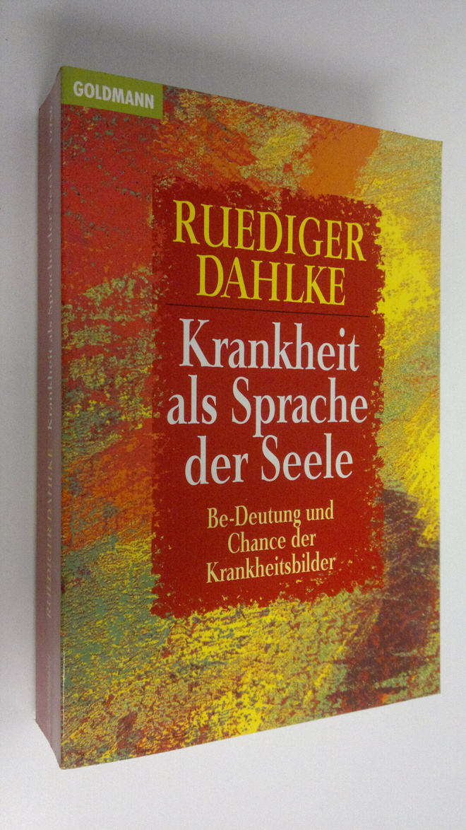 Ruediger Dahlke : Krankheit als Sprache der Seele : BE.De...