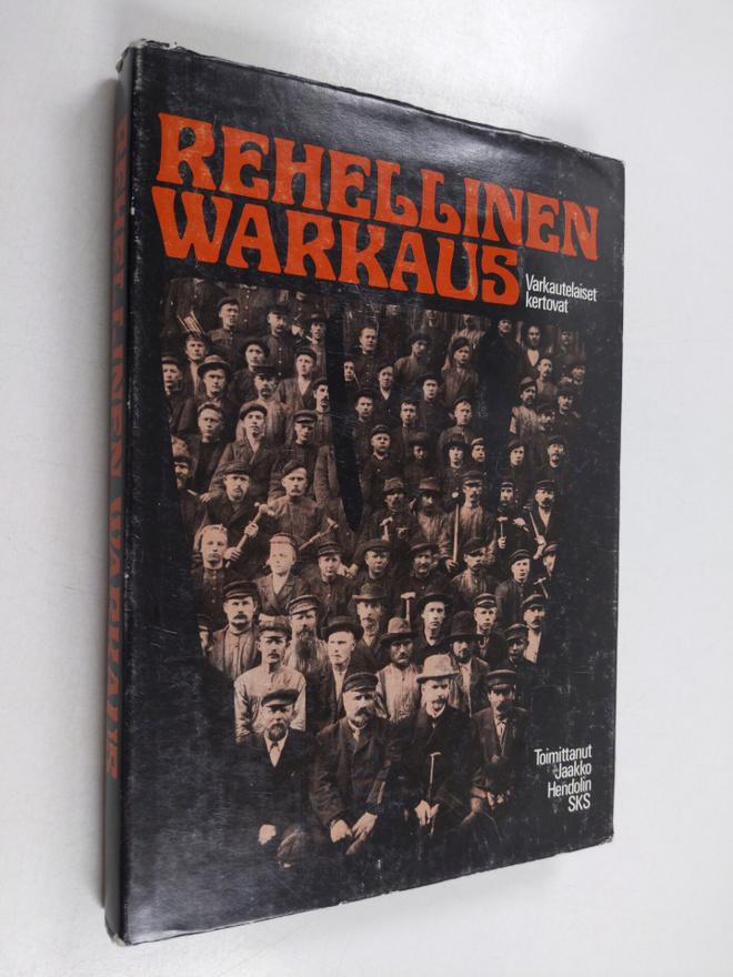 Rehellinen Warkaus : varkautelaiset kertovat