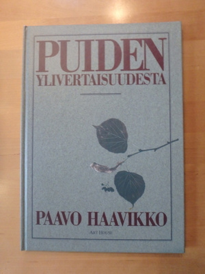 Paavo Haavikko; Puiden ylivertaisuudesta